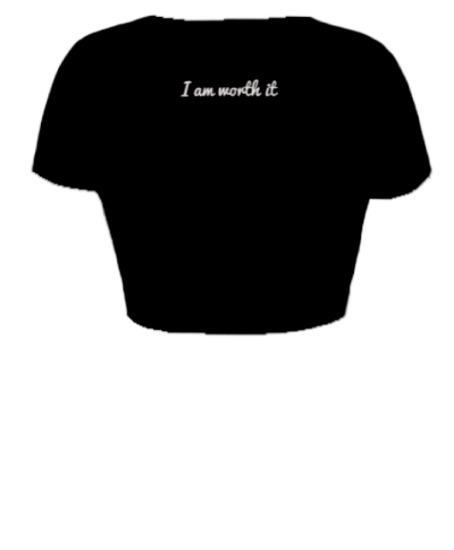I am worth it | Crop Top